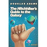 The Hitchhiker's Guide to the Galaxy 25th Anniversary Edition: A Novel