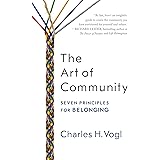 The Art of Community: Seven Principles for Belonging