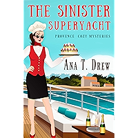 The Sinister Superyacht: a Provence Cozy Mystery (Julie Cavallo Investigates) book cover