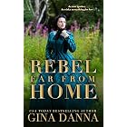 Rebel Far From Home: An American Civil War Novel (Hearts Touched By Fire Book 6)