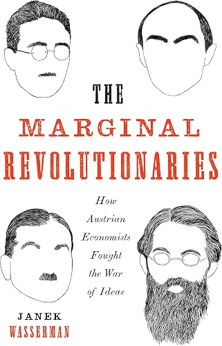 Download The Marginal Revolutionaries: How Austrian Economists Fought the War of Ideas PDF