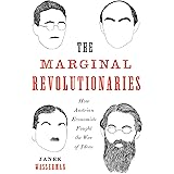 The Marginal Revolutionaries: How Austrian Economists Fought the War of Ideas