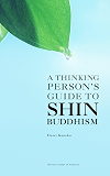 A Thinking Person’s Guide to Shin Buddhism
