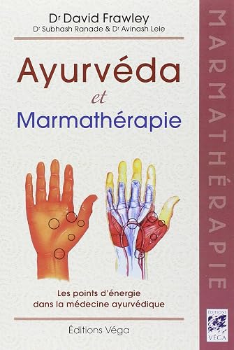 Download Ayurvéda et marmathérapie : Les points d'énergie dans la médecine ayurvédique PDF