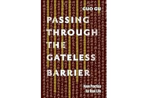 Passing Through the Gateless Barrier: Koan Practice for Real Life