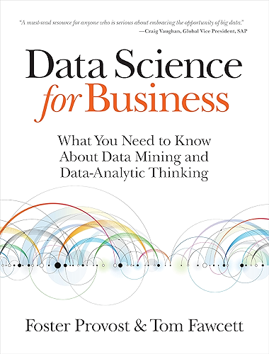 Download Data Science for Business: What You Need to Know about Data Mining and Data-Analytic Thinking (English Edition) PDF