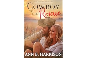 Cowboy to the Rescue : A Small-Town Western Romance (The Hansen Brothers Book 1)