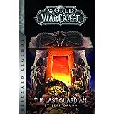 Warcraft: The Last Guardian (Warcraft: Blizzard Legends)