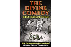 The Divine Comedy – Fully Illustrated Edition – Easy-to-Read Modern English: Includes Dante’s Inferno, Purgatorio, and Paradiso with 120+ Illustrations by Gustave Doré, Plus Guides and Commentary