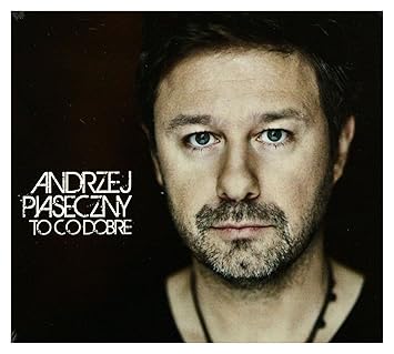 Andrzej Piaseczny To Co Dobre Amazon Com Music