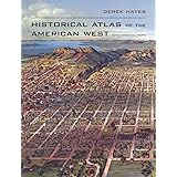 Historical Atlas of the American West: With Original Maps