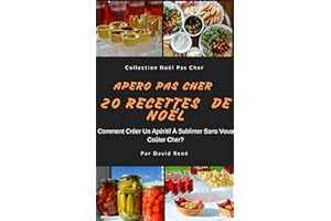 Apéro Pas Cher – 20 Recettes De ����ë��: Comment Créer Un Apéritif à Sublimer Sans Vous Coûter Cher? (����ë�� Pas Cher t. 1) (Frenc