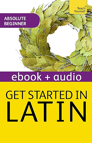 Download Get Started In Beginner's Latin: Teach Yourself (New Edition): Enhanced Edition (English Edition) PDF