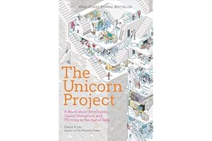 The Unicorn Project: A Novel about Developers, Digital Disruption, and Thriving in the Age of Data