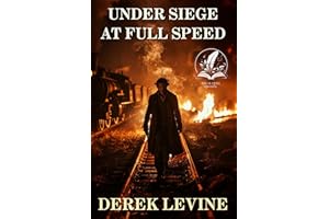Under Siege at Full Speed: A Historical Western Adventure Novel (Western Brides of Hope)