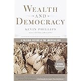 Wealth and Democracy: A Political History of the American Rich