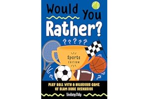 Would You Rather? Sports Edition: Play Ball with a Hilarious Game of Slam Dunk Scenarios