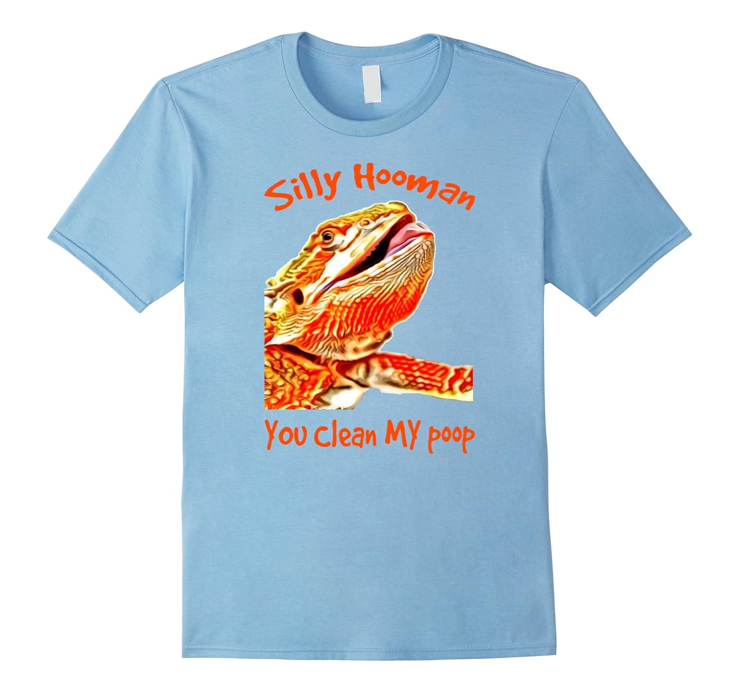 Silly Hooman Bearded Dragon Shirt You Clean MY Poop Beardie-CL – Colamaga