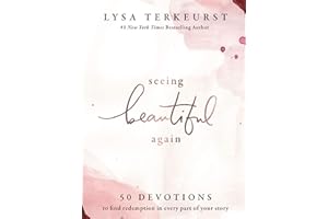 Seeing Beautiful Again: 50 Devotions to Find Redemption in Every Part of Your Story – A Daily Devotional for Hope and Healing