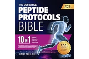 The Definitive Peptide Protocols Bible (10-in-1): Evidence-Based Strategies to Optimize Body and Mind—Exploring Protocols for