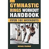 Gymnastic Rings Workout Handbook: Over 100 Workouts for Strength, Mobility and Muscle (Getfitnow)