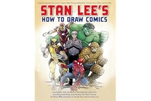 Stan Lee's How to Draw Comics: From the Legendary Creator of Spider-Man, The Incredible Hulk, Fantastic Four, X-Men, and Iron Man