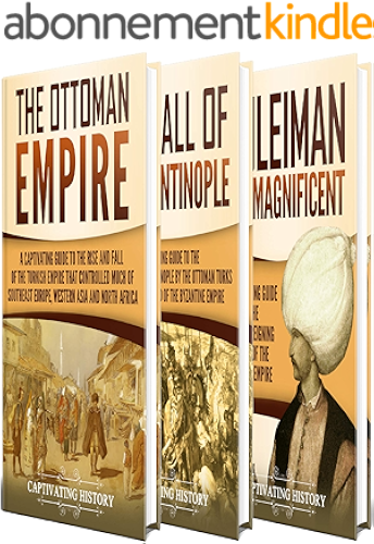 Download Ottoman Empire: A Captivating Guide to the Rise and Fall of the Ottoman Empire, The Fall of Constantinople, and the Life of Suleiman the Magnificent (English Edition) PDF
