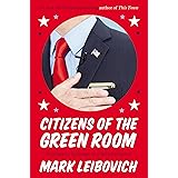 Citizens of the Green Room: Profiles in Courage and Self-Delusion