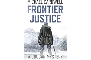 Frontier Justice: A Coogan Mystery (Frontier Series Book 1)