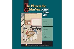 The Plum in the Golden Vase or, Chin P'ing Mei (Volume One: The Gathering)