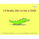 I'd Really Like to Eat a Child