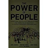 Power of People, The: Learn How Successful Organizations Use Workforce Analytics To Improve Business Performance (FT Press An
