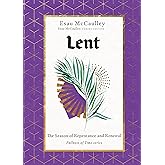Lent: The Season of Repentance and Renewal (Fullness of Time)