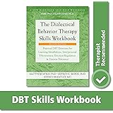 The Dialectical Behavior Therapy Skills Workbook: Practical DBT Exercises for Learning Mindfulness, Interpersonal Effectivene