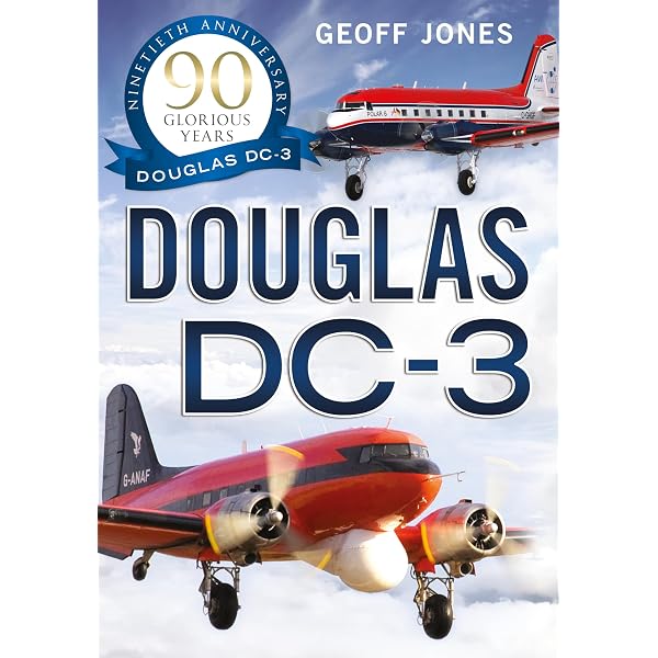 趣味・スポーツ・実用 Fifty Glorious Years: Story of the DC-3 The Douglas DC-3: 90 Glorious Years: Jones, Geoff: 9781804200605