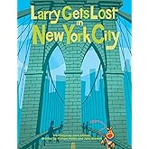 Larry Gets Lost in New York City: (NYC Books for Kids)