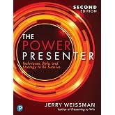 Power Presenter, The: Techniques, Style, and Strategy to Be Suasive