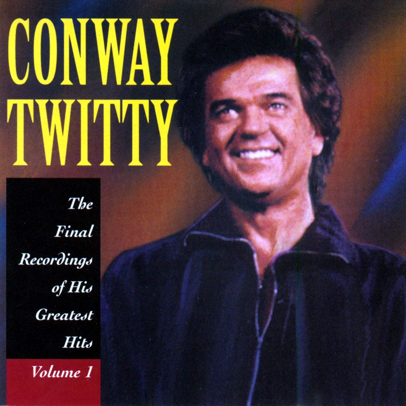 Conway Twitty The Final Recordings Of His Greatest Hits
