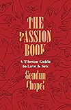 The Passion Book: A Tibetan Guide to Love and Sex (Buddhism and Modernity)
