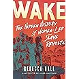 Wake: The Hidden History of Women-Led Slave Revolts