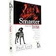 SMARTER THAN YOU THINK: A REVOLUTIONARY APPROACH TO TEACHING AND UNDERSTANDING YOUR DOG IN JUST A FEW HOURS