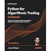 Python for Algorithmic Trading Cookbook: Recipes for designing, building, and deploying algorithmic trading strategies with Python