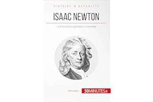 Isaac Newton: La théorie de la gravitation universelle (Grandes Personnalités t. 6) (French Edition)