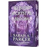 To Bleed a Crystal Bloom: A Novel