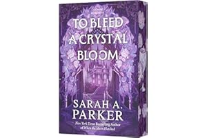 To Bleed a Crystal Bloom: A Novel