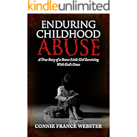 Enduring Childhood Abuse: A True Story of a Brave Little Girl Surviving With God’s Grace book cover