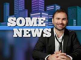 Watch Some News Prime Video