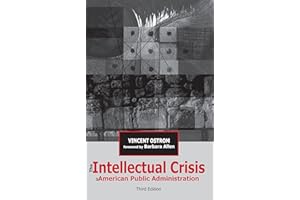 The Intellectual Crisis in American Public Administration