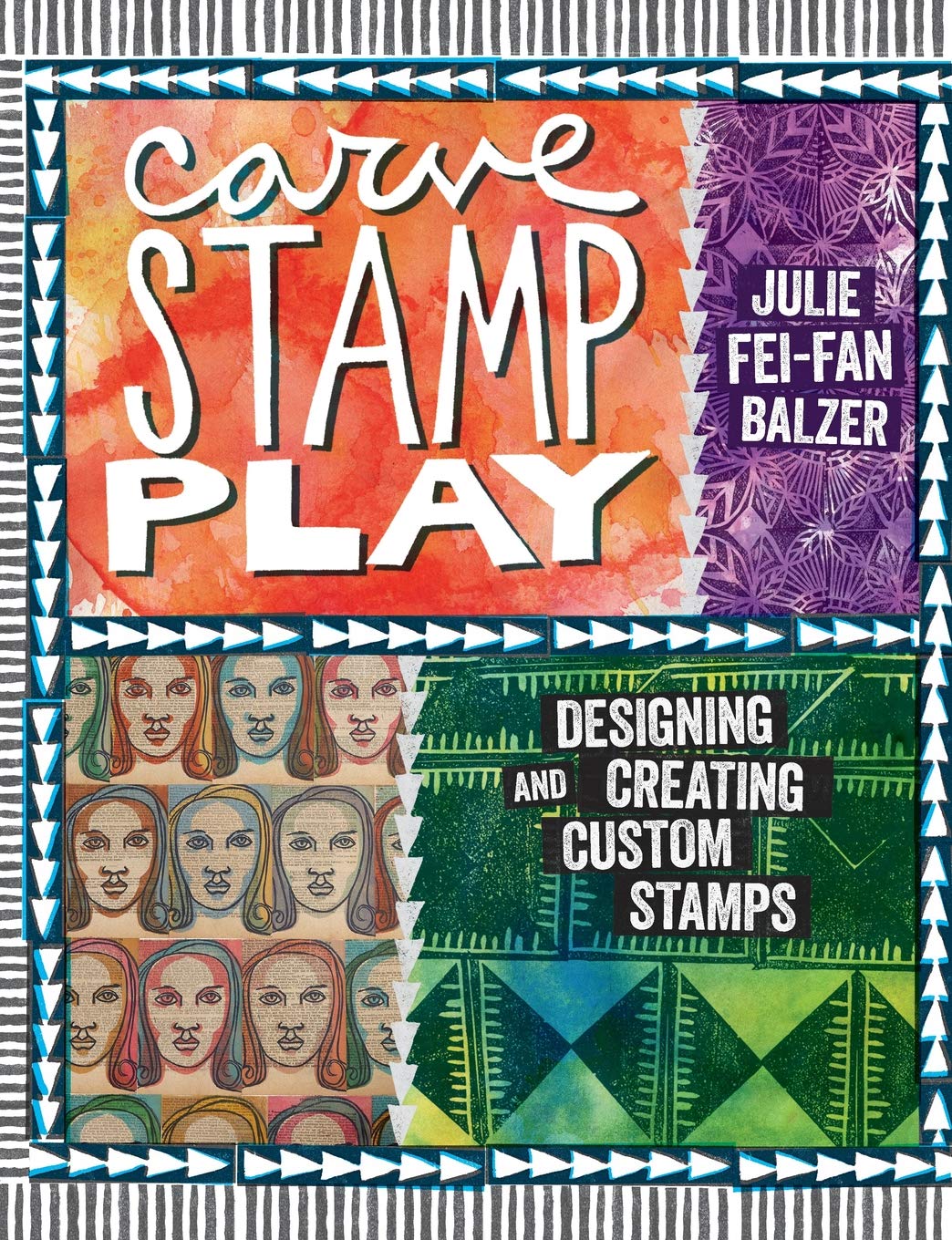 Carve, Stamp, Play: Designing And Creating Custom Stamps (9781596688865)