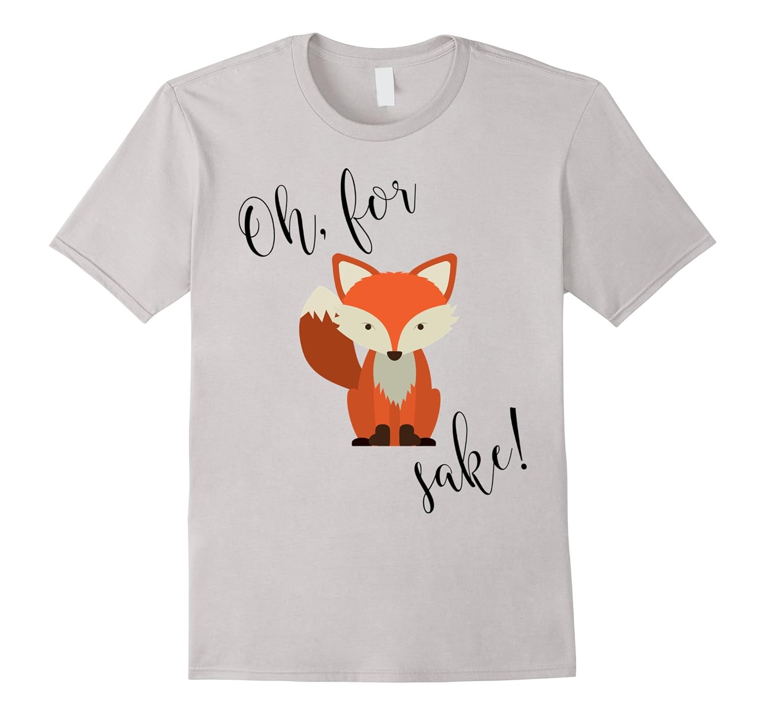 Oh For Fox Sake Shirt Teehay